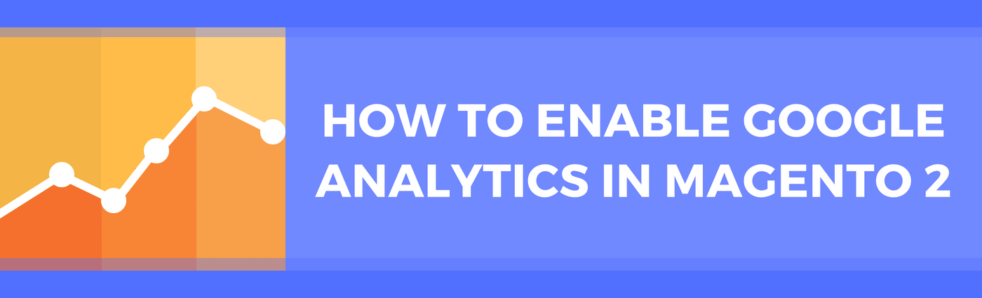 How to Enable Google Analytics in Magento 2