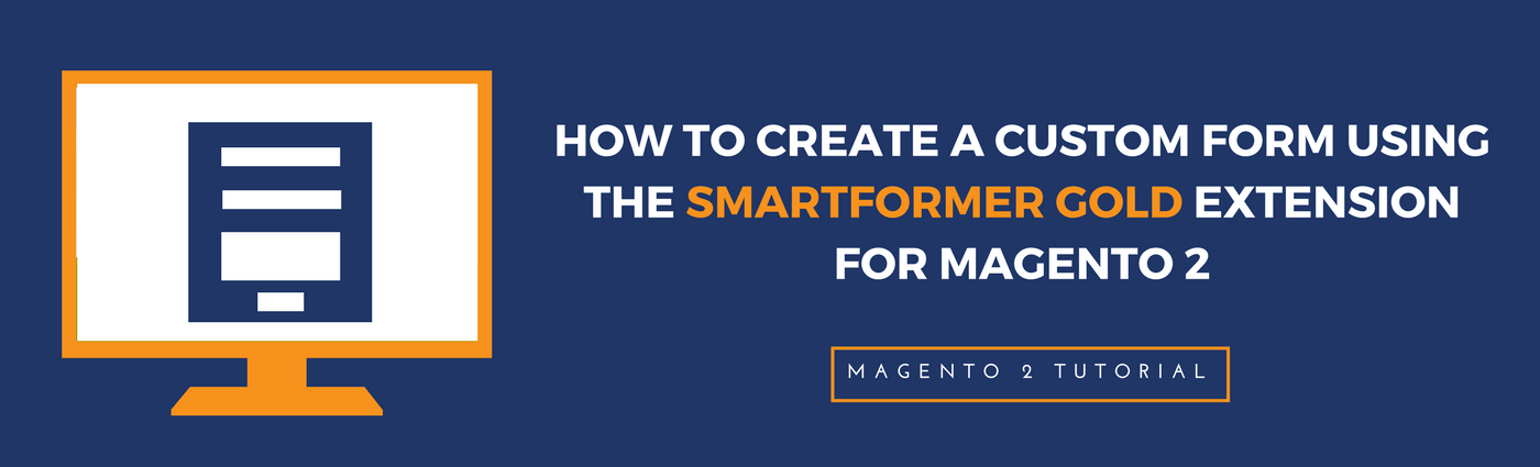 How to Create a Custom Form in Magento 2