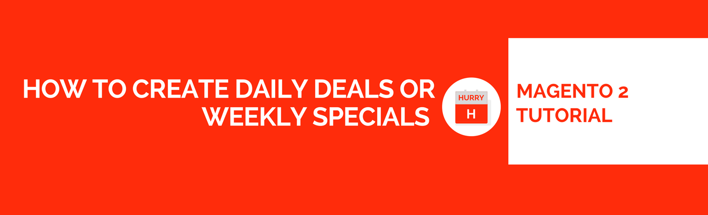Daily Deals and Weekly Specials in Magento 2 from Itoris