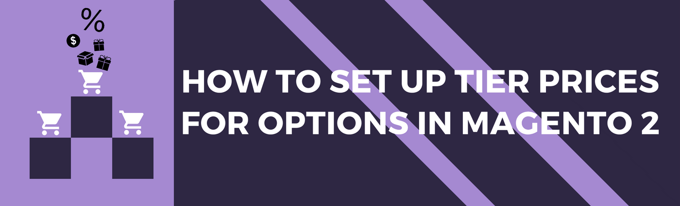 How to Set up Tier Prices for Options in Magento 2