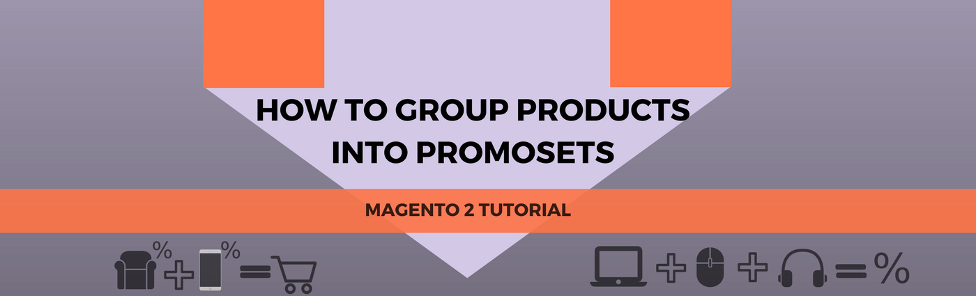 How to Group Products into Promosets in Magento 2