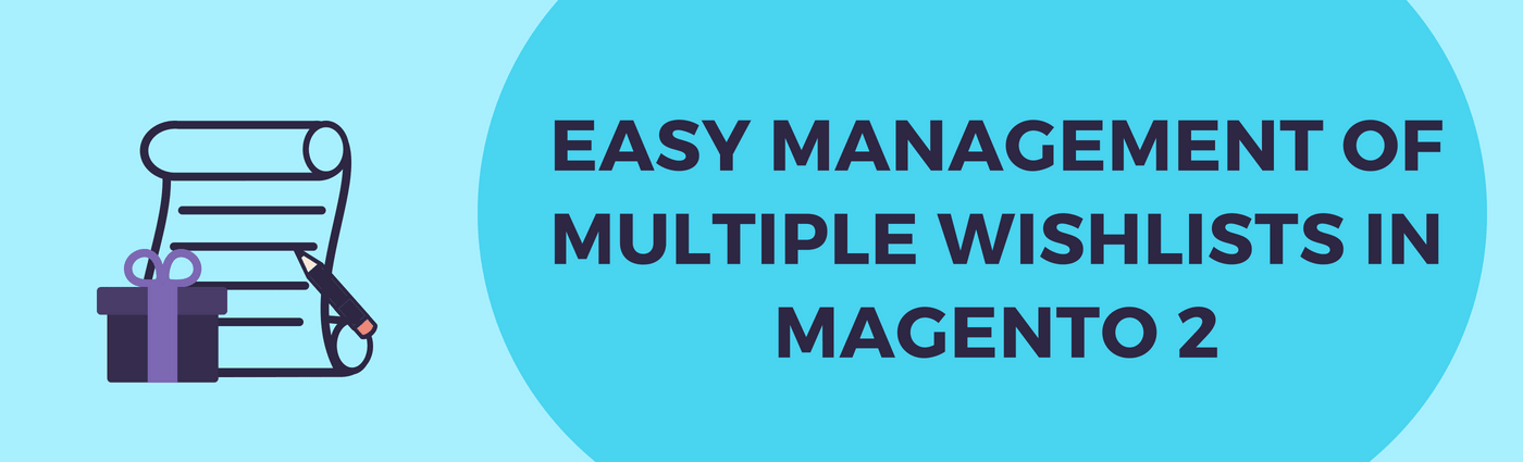 Easy Management of Multiple Wishlists in Magento 2