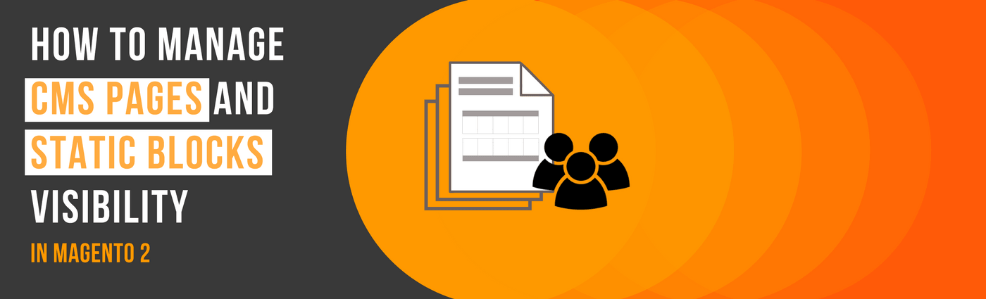 How to Manage CMS Pages and Static Blocks Visibility in Magento 2