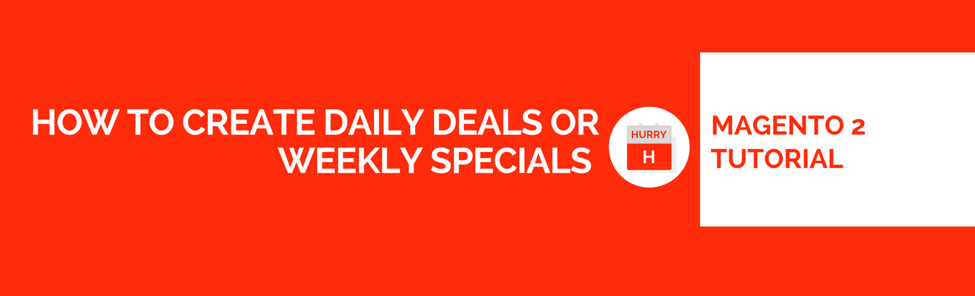 Magento 2 Daily Deals Module  Magento Weekly Specials Extension