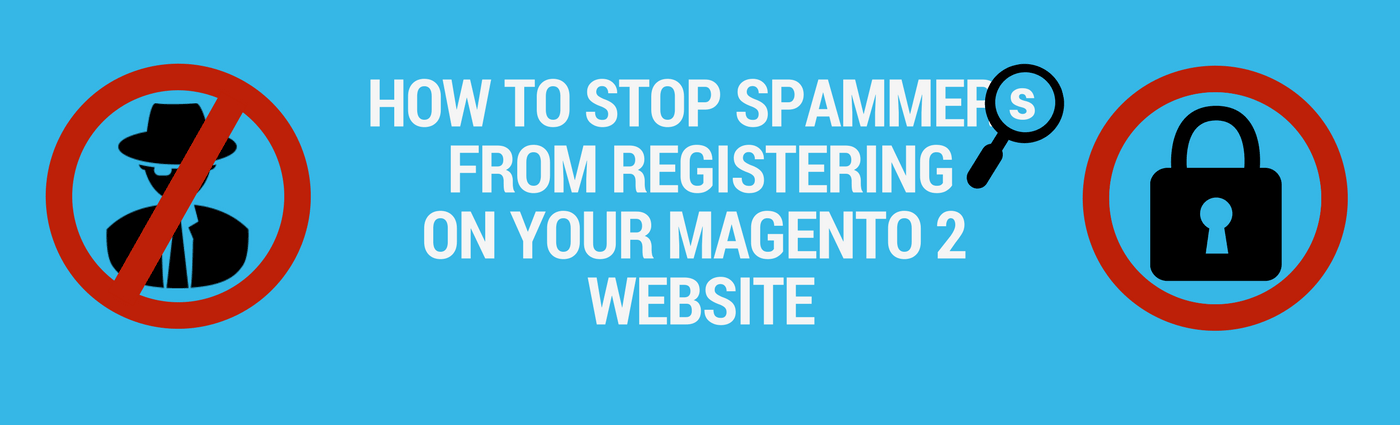 How to Stop Spam Registration in Magento 2